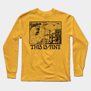 This Is Fine - Meme Mood / Vintage Illustration Design Long Sleeve T-Shirt